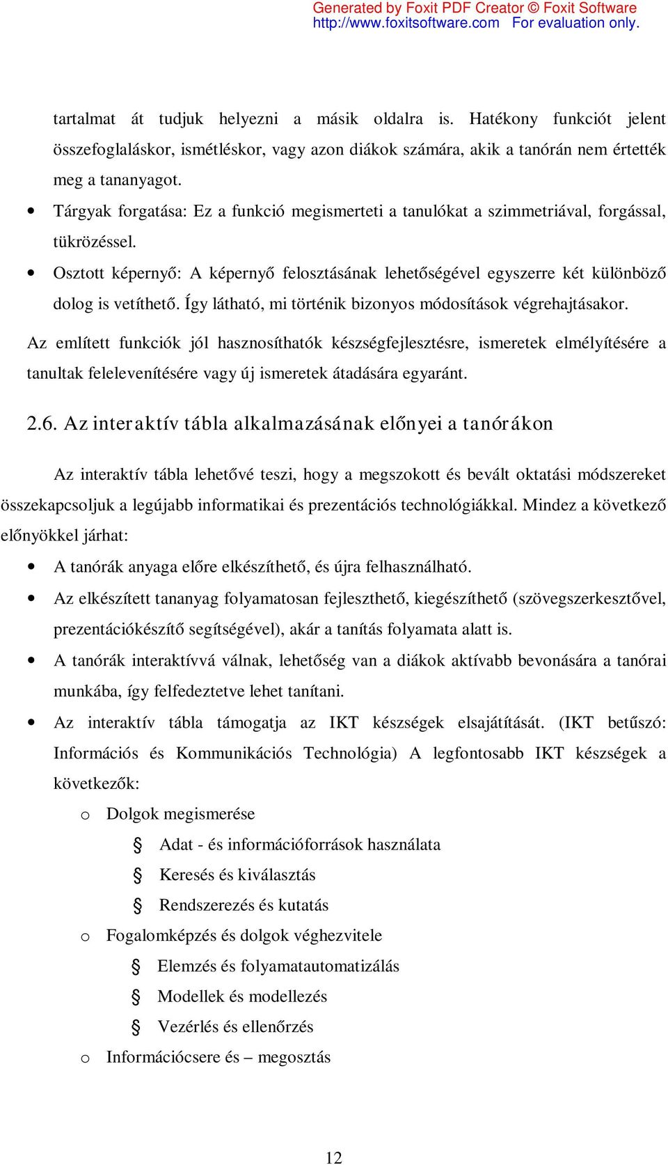 Így látható, mi történik bizonyos módosítások végrehajtásakor.