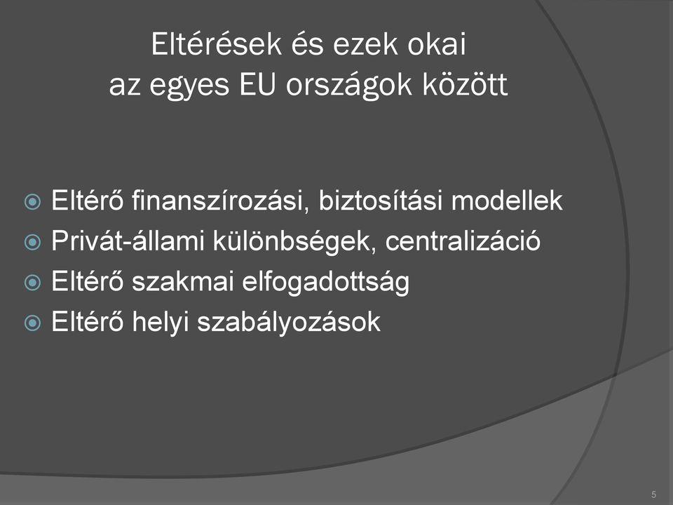 modellek Privát-állami különbségek,