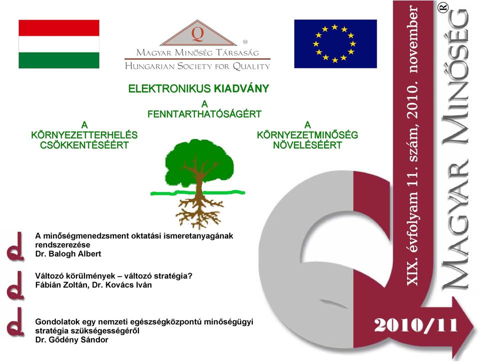 Kovács Iván ELEKTRONIKUS KIADVÁNY A FENNTARTHATÓSÁGÉRT A KÖRNYEZETMINŐSÉG NÖVELÉSÉÉRT XIX IX.