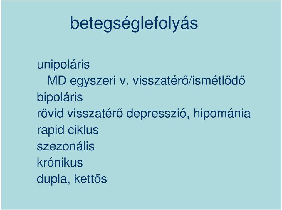 visszatérő depresszió, hipománia rapid