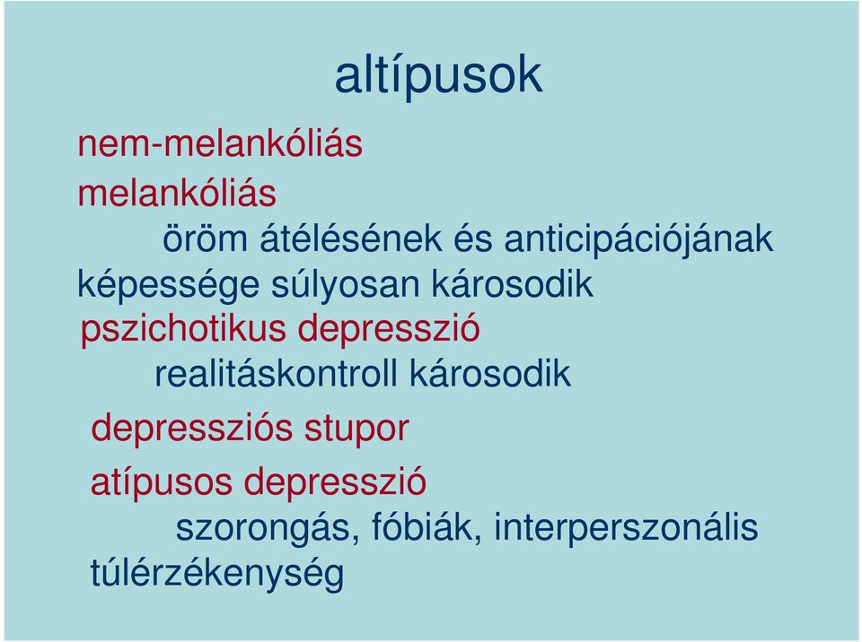 depresszió realitáskontroll károsodik depressziós stupor