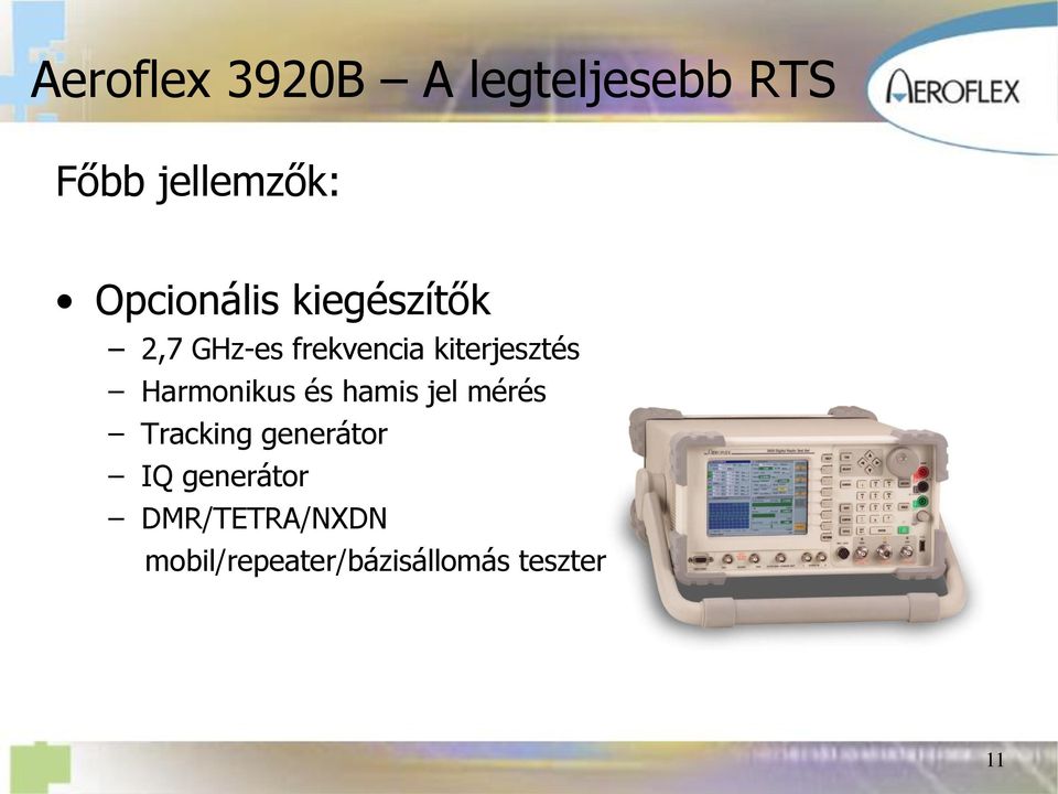 kiterjesztés Harmonikus és hamis jel mérés Tracking