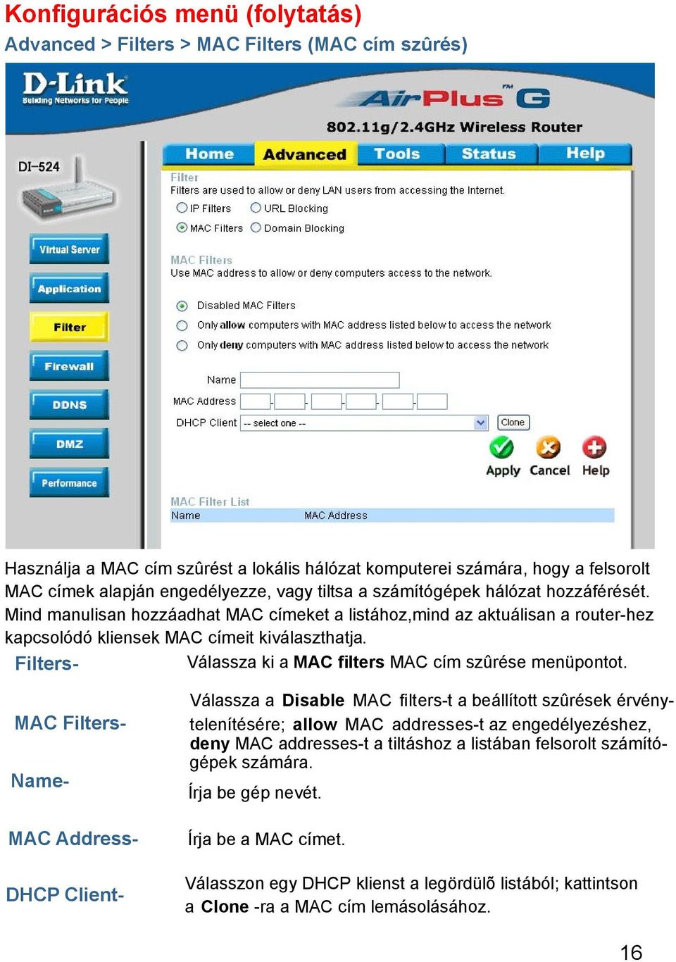 Filters- Válassza ki a MAC filters MAC cím szûrése menüpontot.
