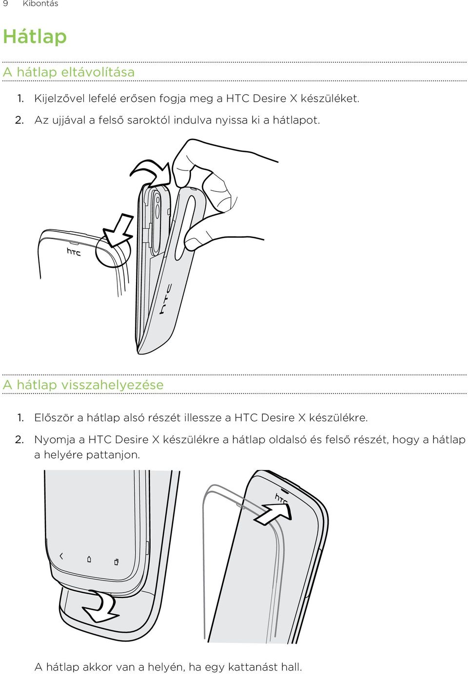 Először a hátlap alsó részét illessze a HTC Desire X készülékre. 2.