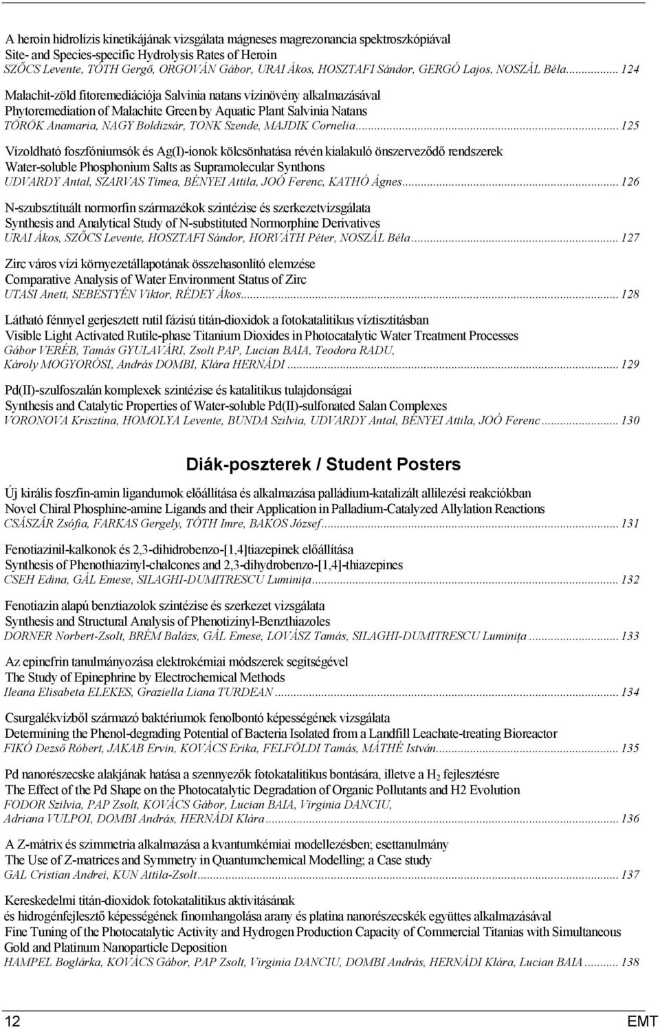 .. 124 Malachit-zöld fitoremediációja Salvinia natans vízinövény alkalmazásával Phytoremediation of Malachite Green by Aquatic Plant Salvinia Natans TÖRÖK Anamaria, NAGY Boldizsár, TONK Szende,