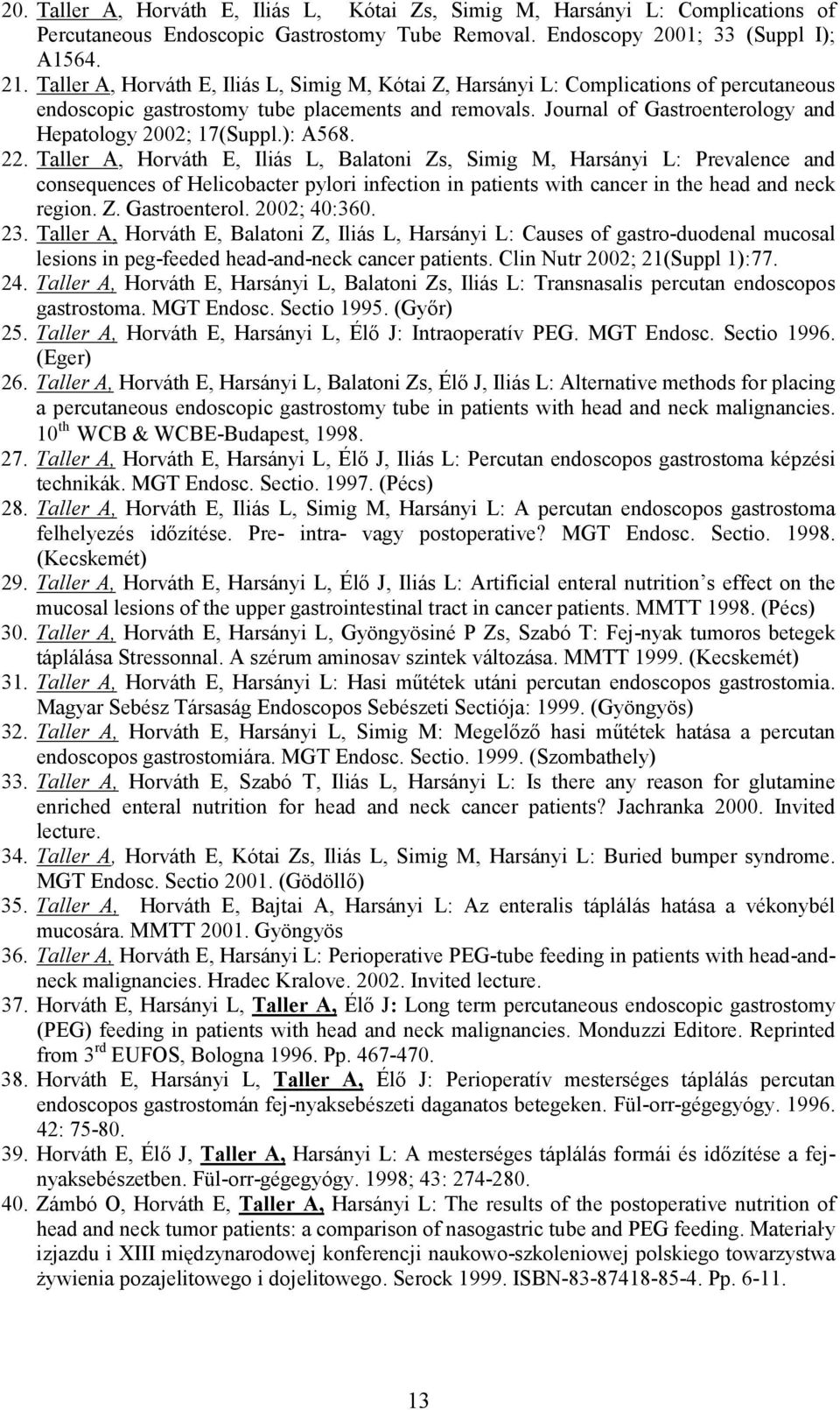 Journal of Gastroenterology and Hepatology 2002; 17(Suppl.): A568. 22.