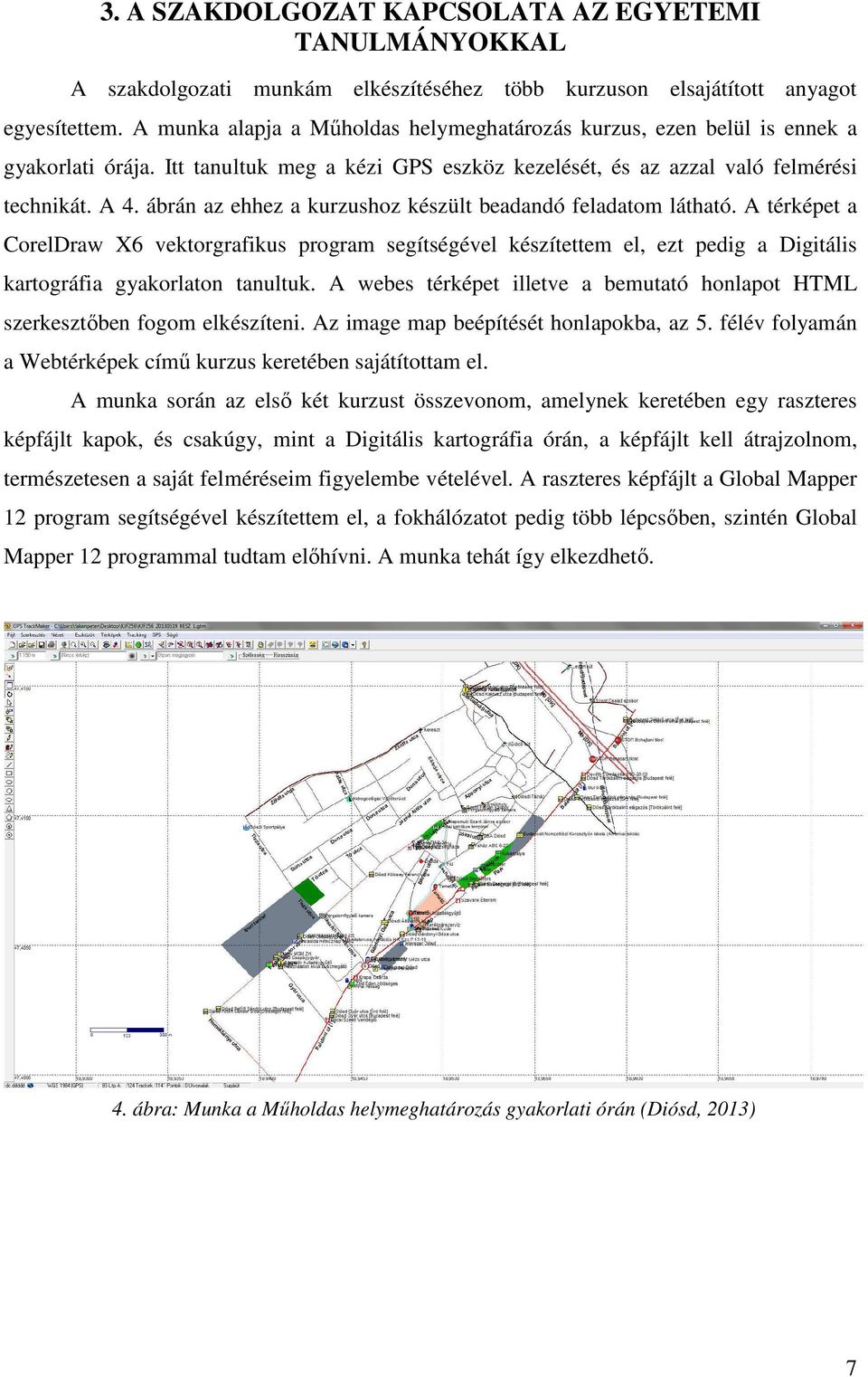 ábrán az ehhez a kurzushoz készült beadandó feladatom látható. A térképet a CorelDraw X6 vektorgrafikus program segítségével készítettem el, ezt pedig a Digitális kartográfia gyakorlaton tanultuk.