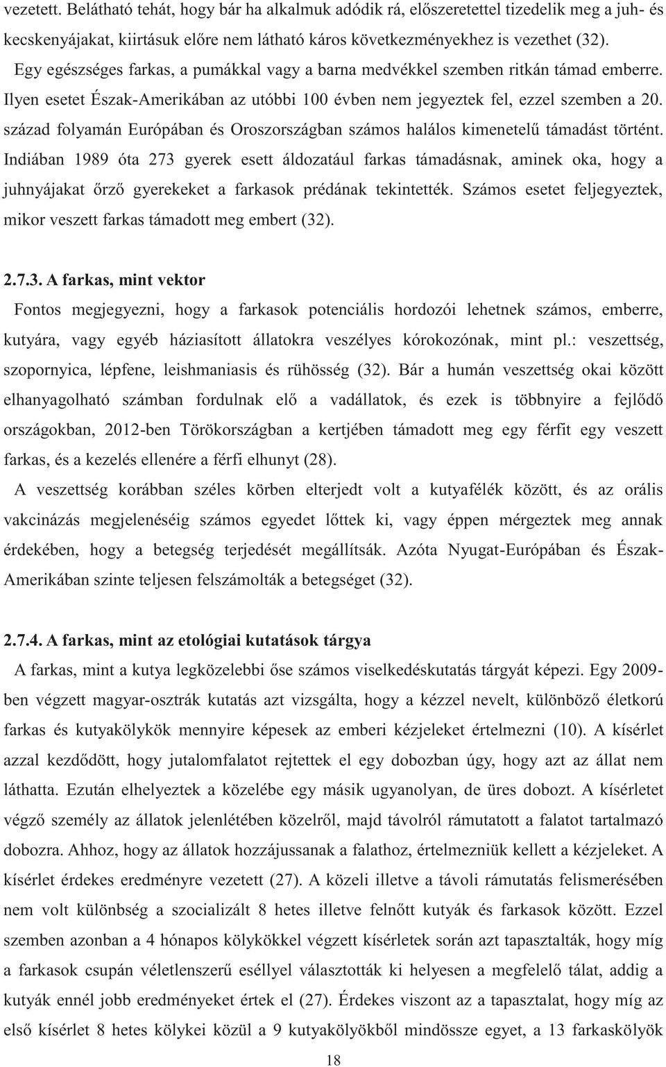 század folyamán Európában és Oroszországban számos halálos kimenetelű támadást történt.