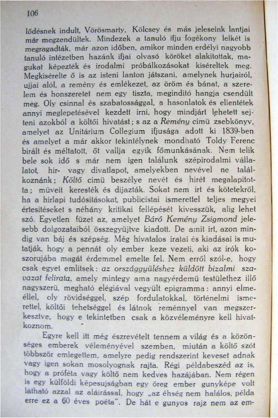 amelynek hurjairól. ujjai alöl, a remény és emlékezet, az öröm és bánai, a szerelem és honszeretel nem egy liszla. megindiló hangja csendült meg. Oly csinnal és szabalossággal.