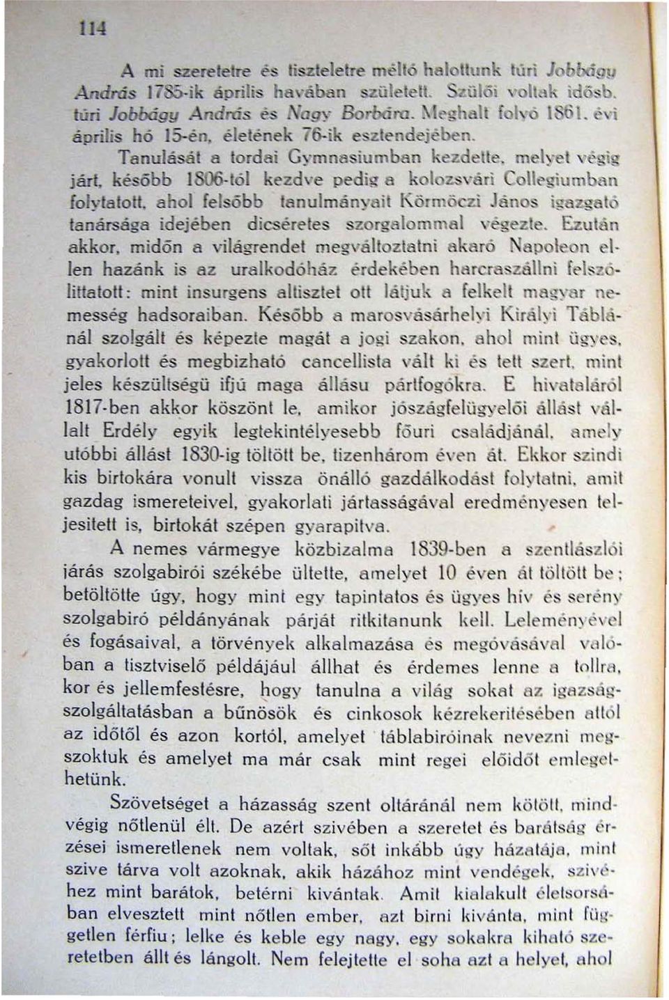 . giumbllll folyla lolt a hol fel öbb lanulmányail Köm öczi János i!!llzl!aló tanárséga idejében dicseretes szorgalommal végezle. Ezullin akkor, midön avilagrendel megvállozllllni.