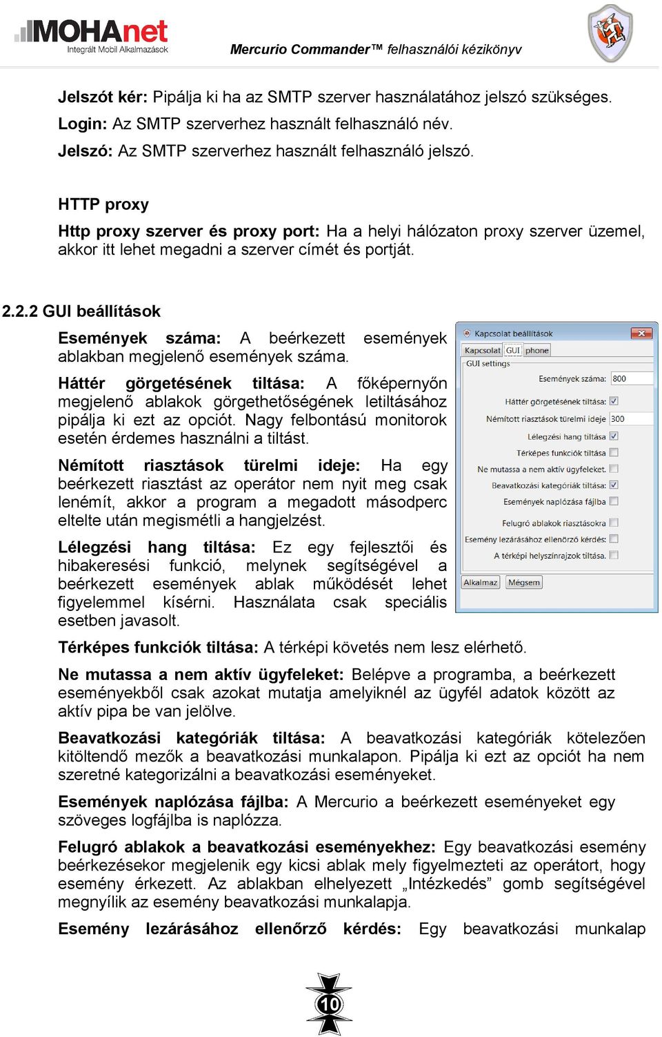 2.2 GUI beállítások Események száma: A beérkezett események ablakban megjelenő események száma.