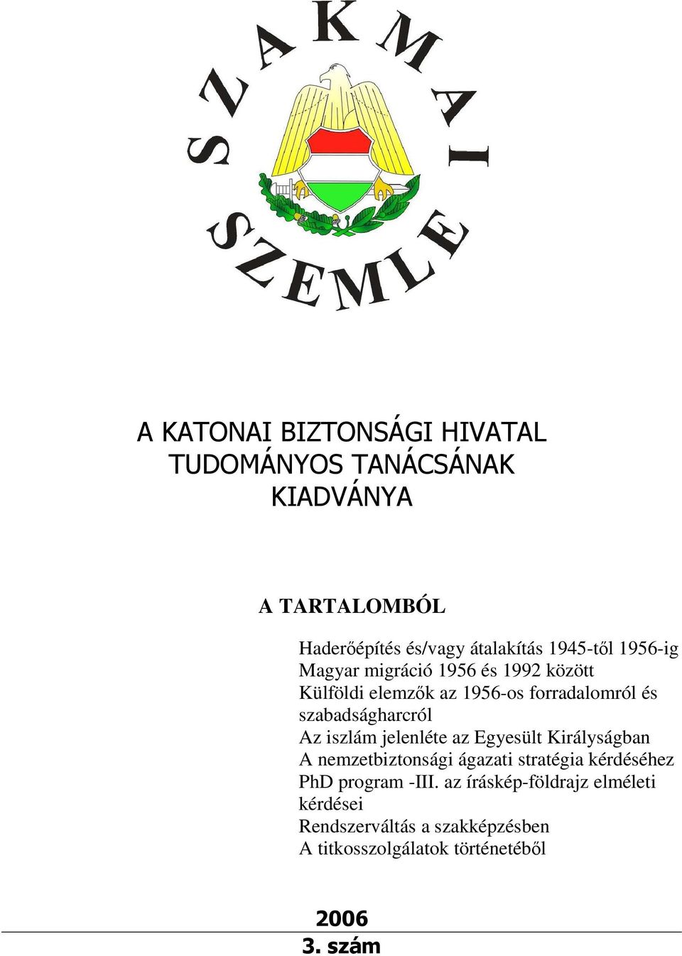 szabadságharcról Az iszlám jelenléte az Egyesült Királyságban A nemzetbiztonsági ágazati stratégia kérdéséhez