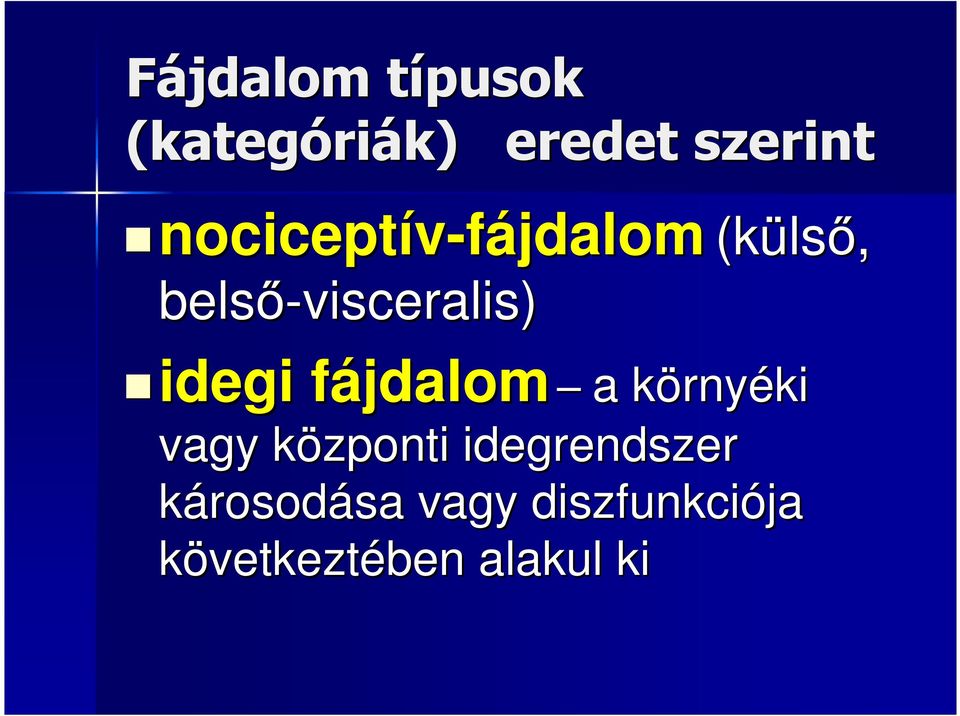 idegi fájdalom a környk rnyéki vagy központi k