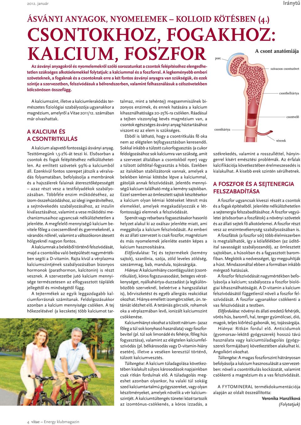 folytatjuk: a kalciummal és a foszforral.