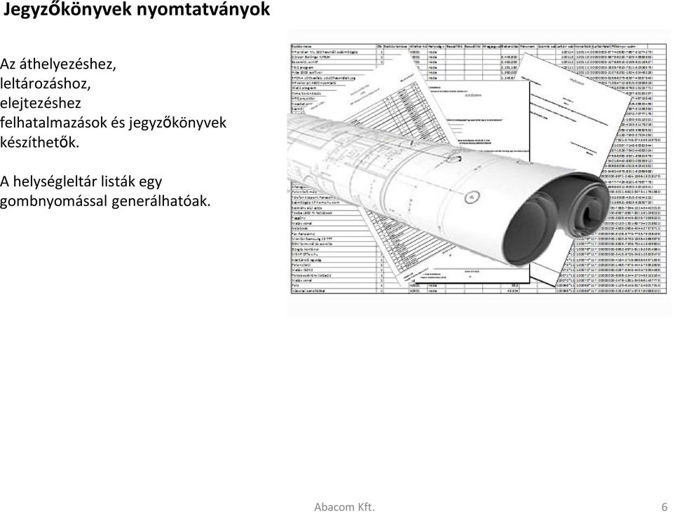 felhatalmazások és jegyzőkönyvek készíthetők.