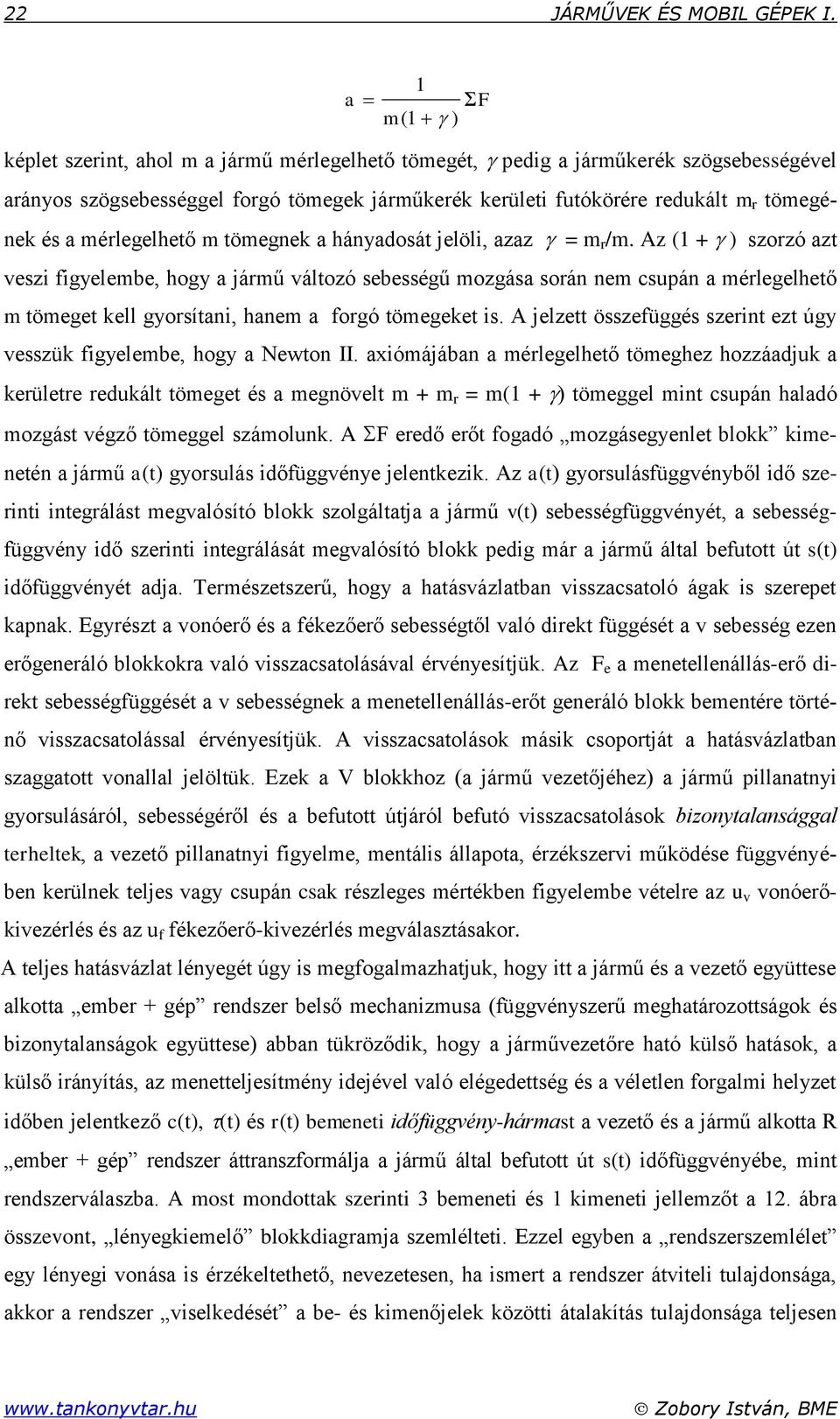 mérlegelhető m tömegnek a hányadosát jelöli, azaz = m r /m.