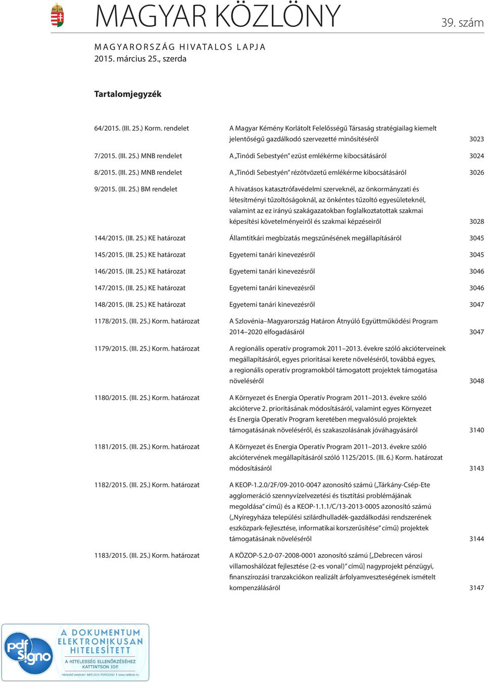 ) MNB rendelet A Tinódi Sebestyén ezüst emlékérme kibocsátásáról 3024 8/2015. (III. 25.