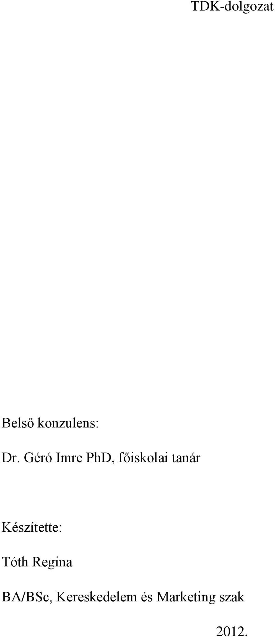 Készítette: Tóth Regina BA/BSc,