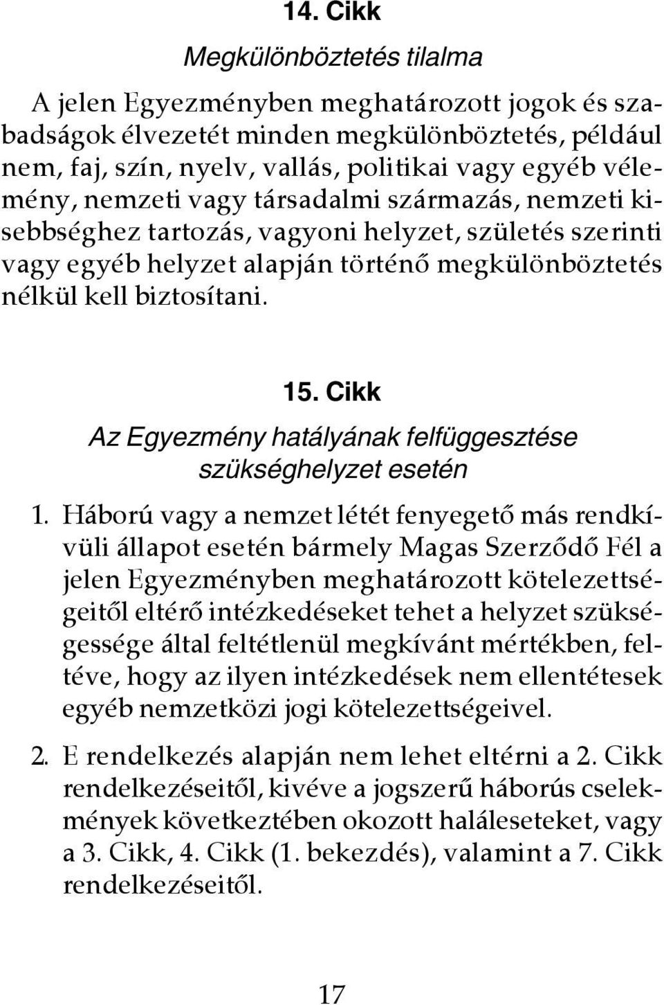 Cikk Az Egyezmény hatályának felfüggesztése szükséghelyzet esetén 1.