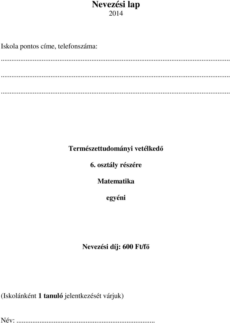 osztály részére Matematika egyéni Nevezési