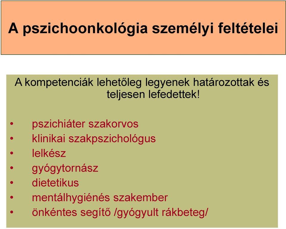 pszichiáter szakorvos klinikai szakpszichológus lelkész