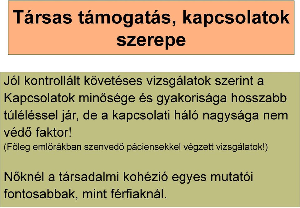 kapcsolati háló nagysága nem védő faktor!