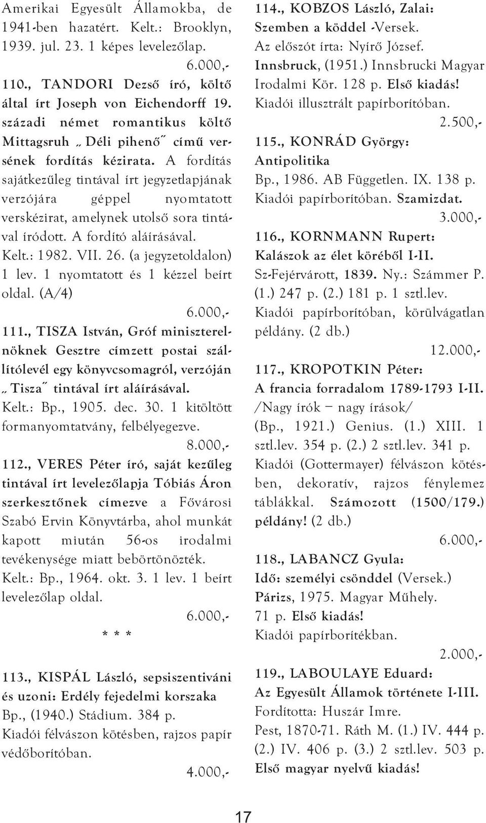 A fordítás sajátkezűleg tintával írt jegyzetlapjának verzójára géppel nyomtatott verskézirat, amelynek utolső sora tintával íródott. A fordító aláírásával. Kelt.: 1982. VII. 26.