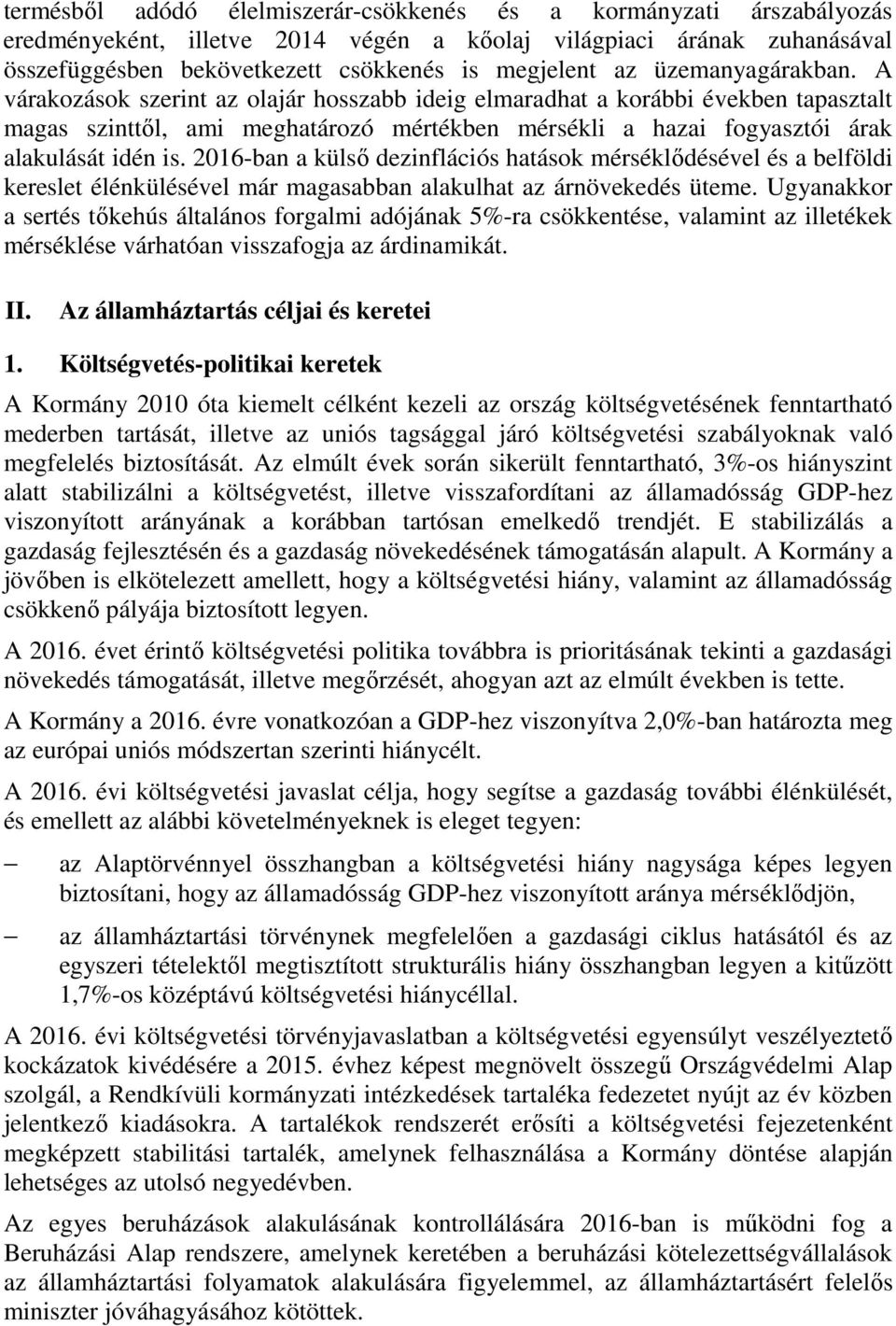 2016-ban a külső dezinflációs hatások mérséklődésével és a belföldi kereslet élénkülésével már magasabban alakulhat az árnövekedés üteme.