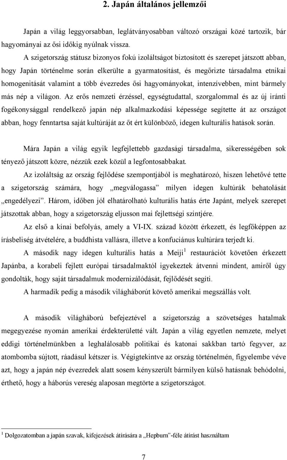 valamint a több évezredes ősi hagyományokat, intenzívebben, mint bármely más nép a világon.