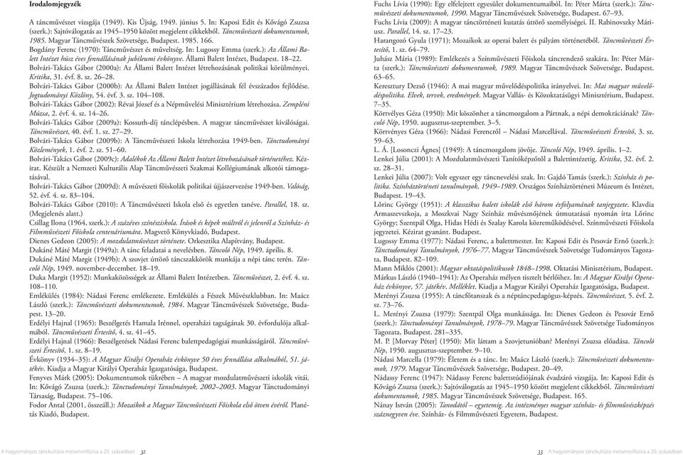 ): Az Állami Balett Intézet húsz éves fennállásának jubileumi évkönyve. Állami Balett Intézet, Budapest. 18 22.