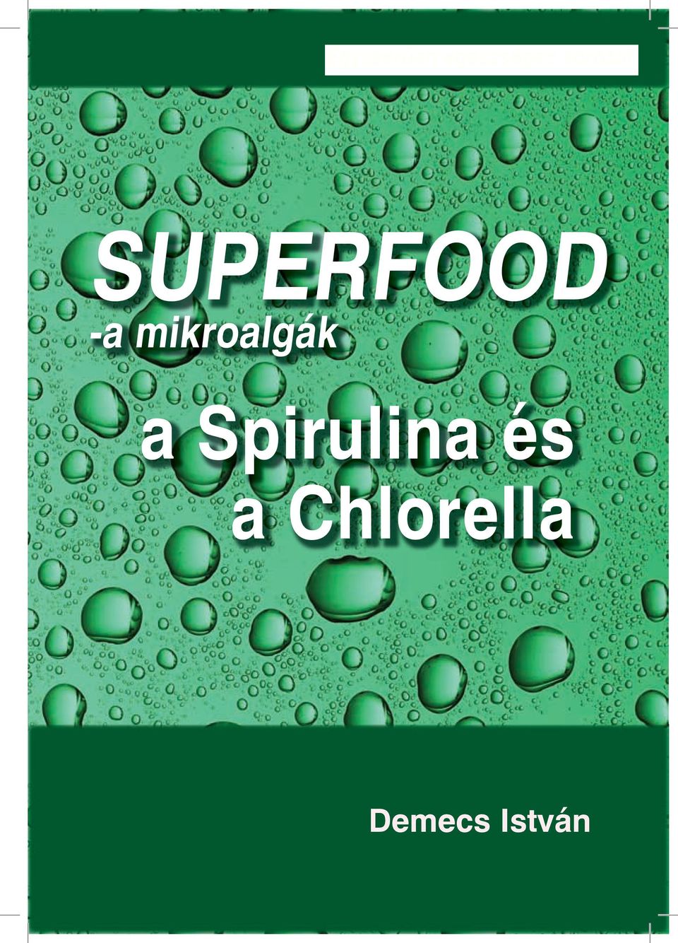 mikroalgák a Spirulina