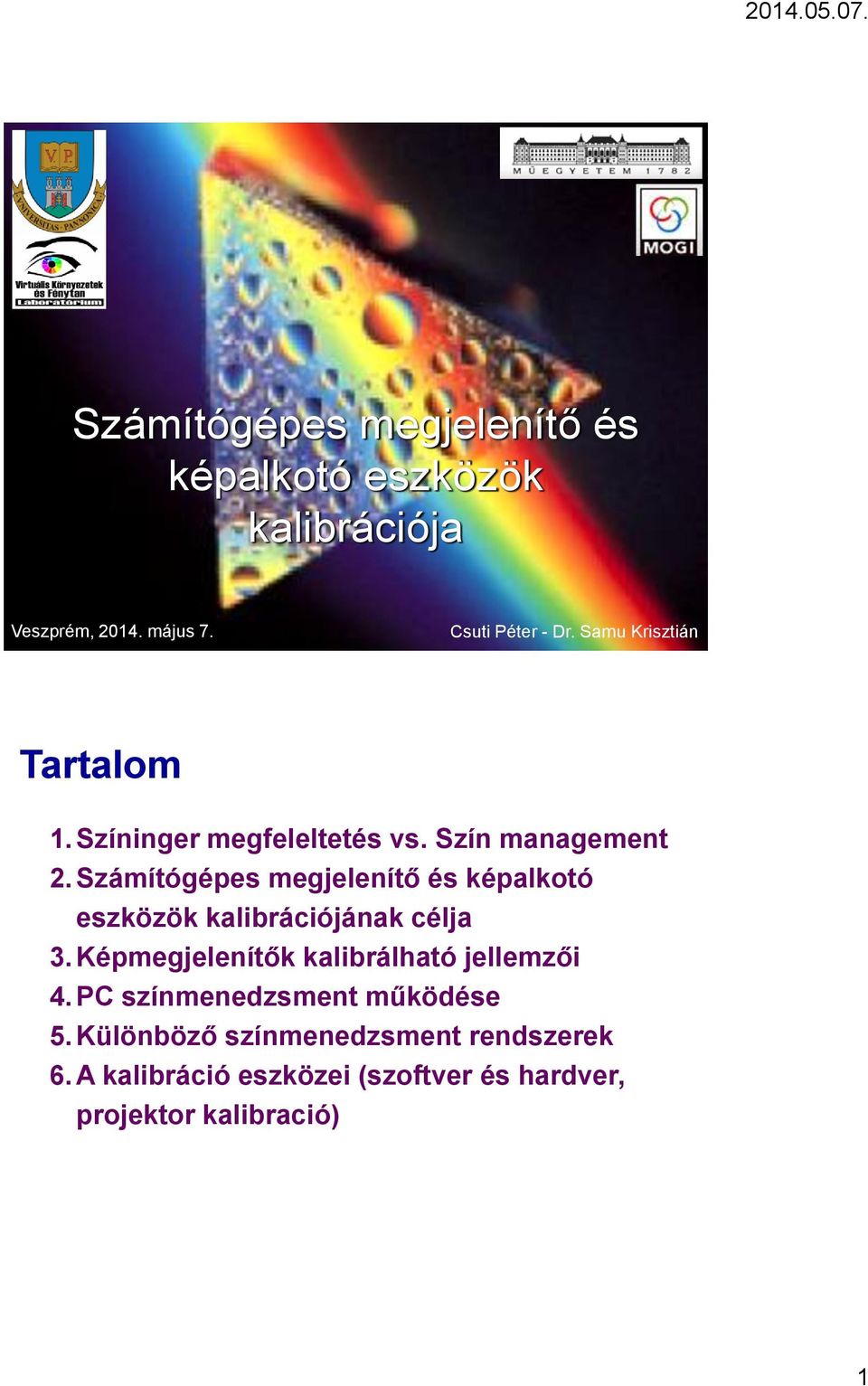 Számítógépes megjelenítő és képalkotó eszközök kalibrációjának célja 3.