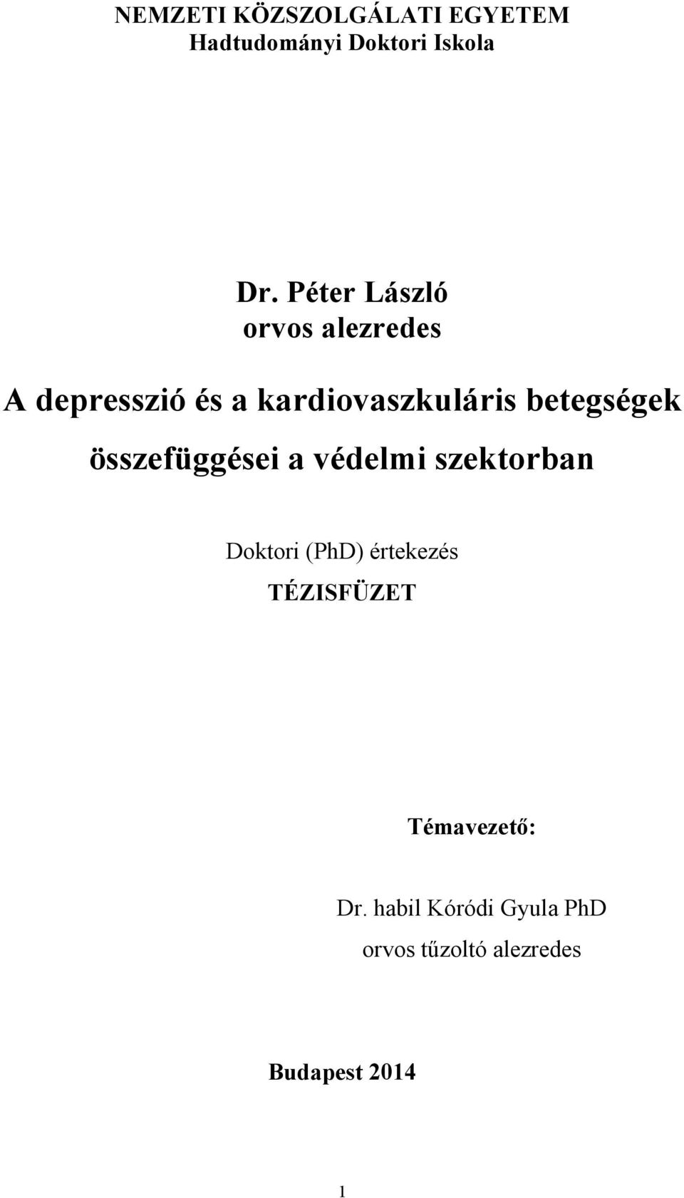 betegségek összefüggései a védelmi szektorban Doktori (PhD) értekezés