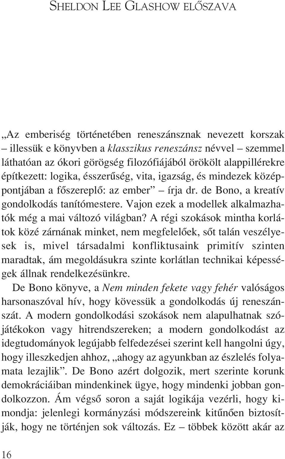 Vajon ezek a modellek alkalmazhatók még a mai változó világban?