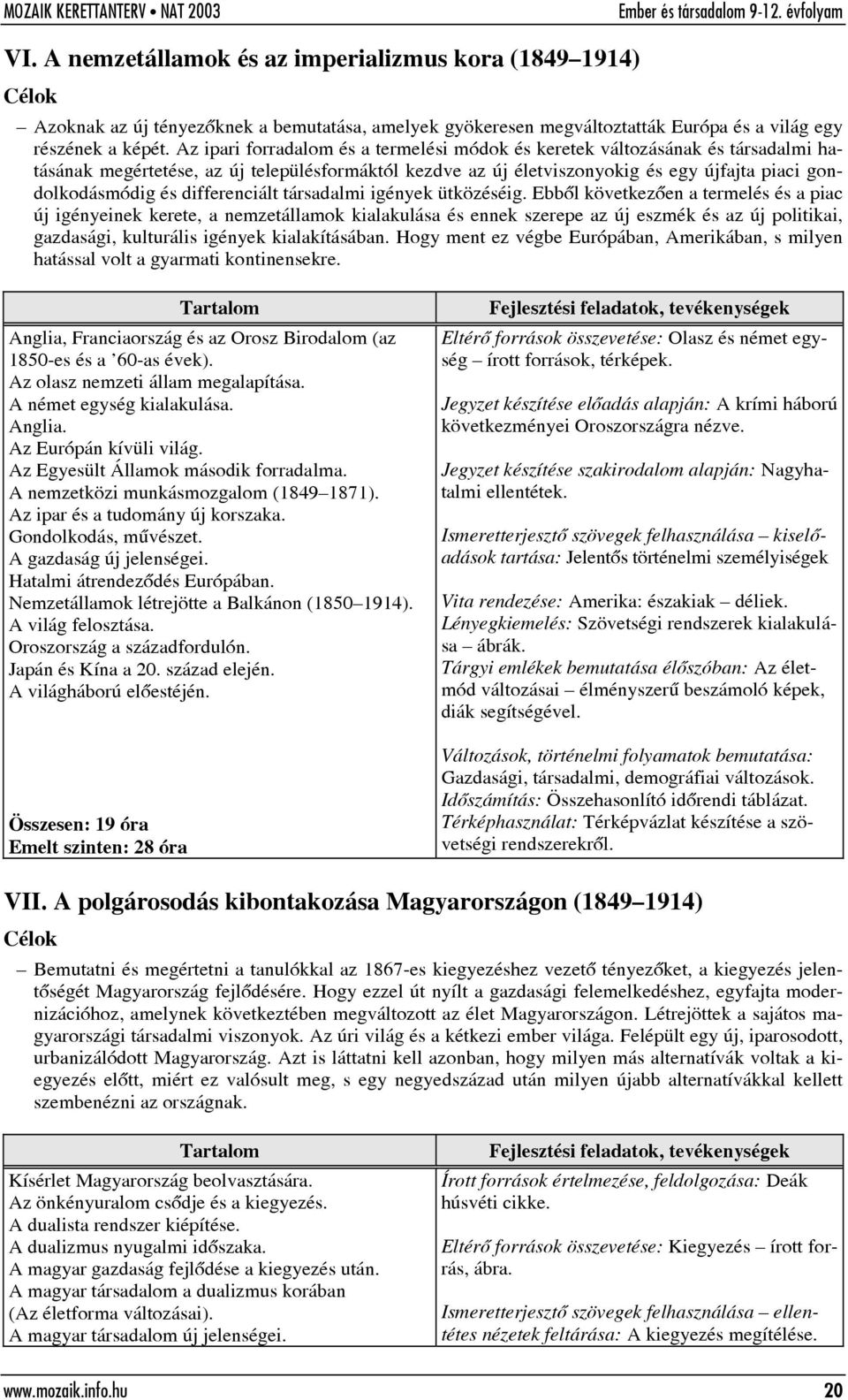 differenciált társadalmi igények ütközéséig.