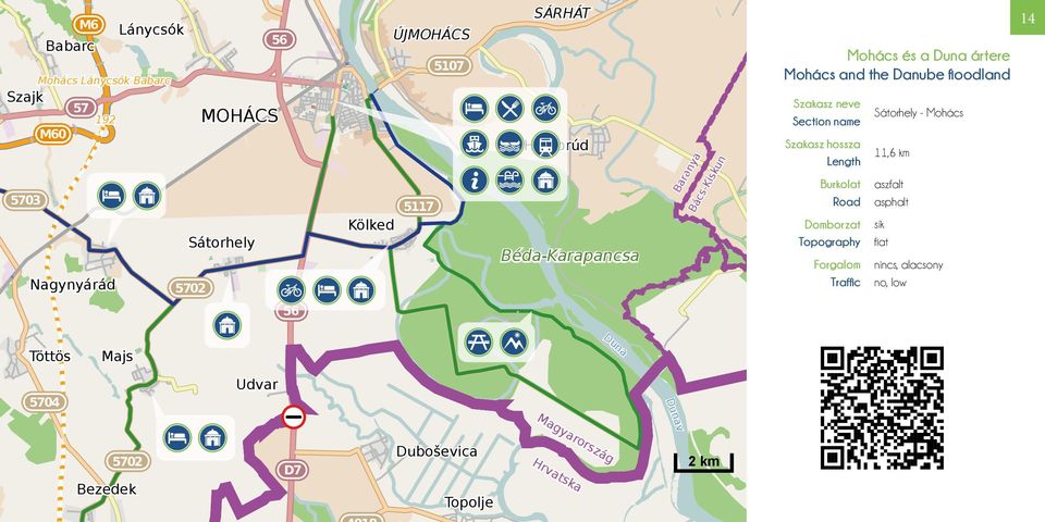 name Szakasz hossza Length Burkolat Road Domborzat Topography Forgalom Traffic Sátorhely - Mohács 11,6 km aszfalt asphalt sík flat