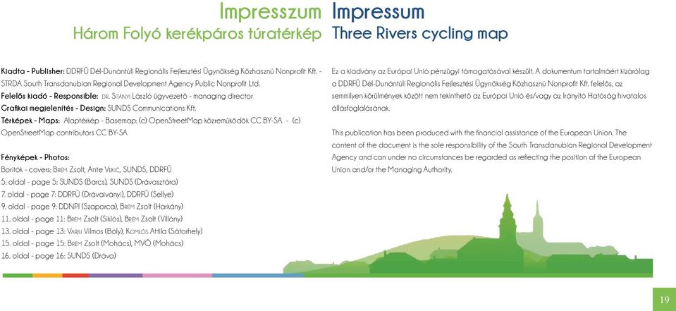 Sitányi László ügyvezető - managing director Grafikai megjelenítés - Design: SUNDS Communications Kft.