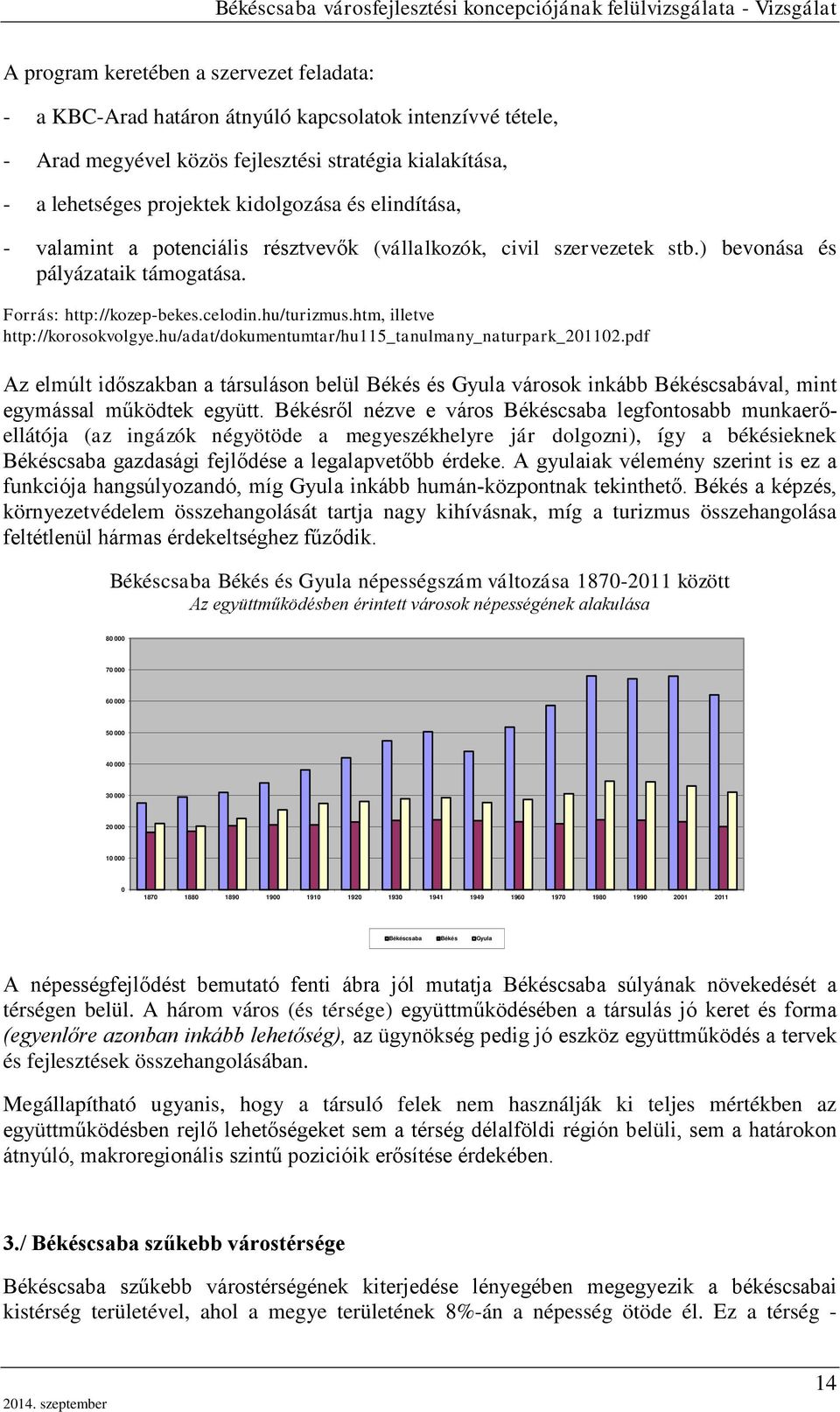 htm, illetve http://korosokvolgye.hu/adat/dokumentumtar/hu115_tanulmany_naturpark_201102.