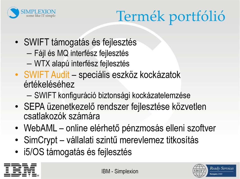 kockázatelemzése SEPA üzenetkezelő rendszer fejlesztése közvetlen csatlakozók számára WebAML online