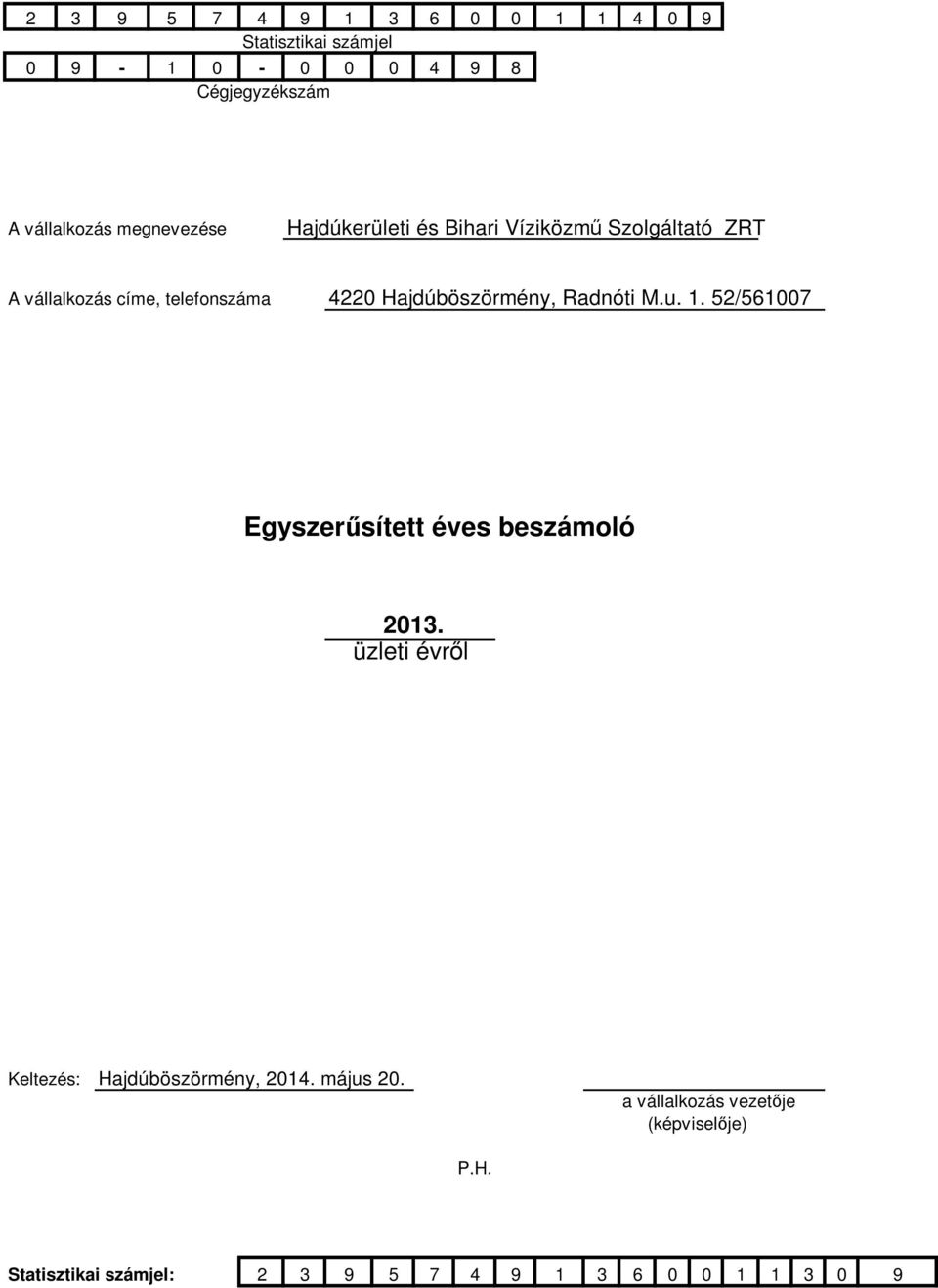 Hajdúböszörmény, Radnóti M.u. 1. 52/561007 Egyszerűsített éves beszámoló 2013.