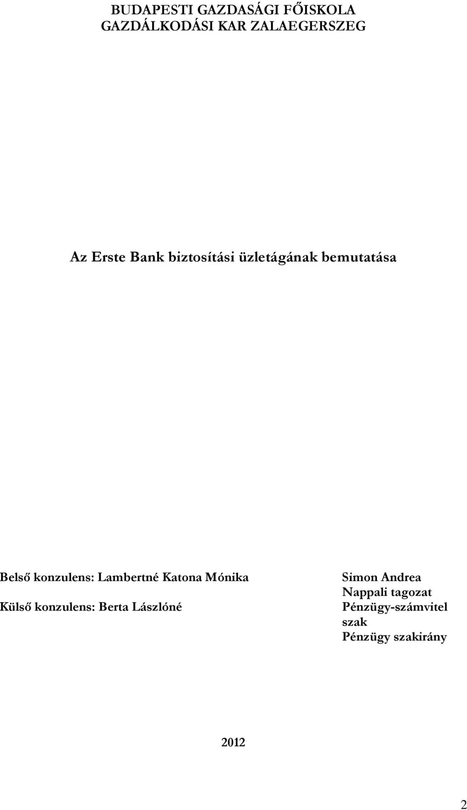 Lambertné Katona Mónika Külső konzulens: Berta Lászlóné Simon