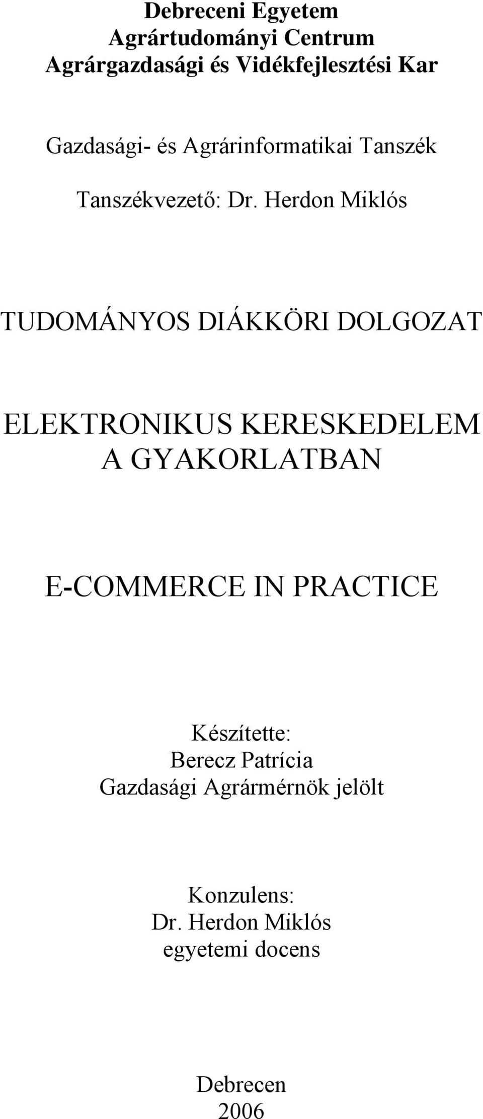 Herdon Miklós TUDOMÁNYOS DIÁKKÖRI DOLGOZAT ELEKTRONIKUS KERESKEDELEM A GYAKORLATBAN