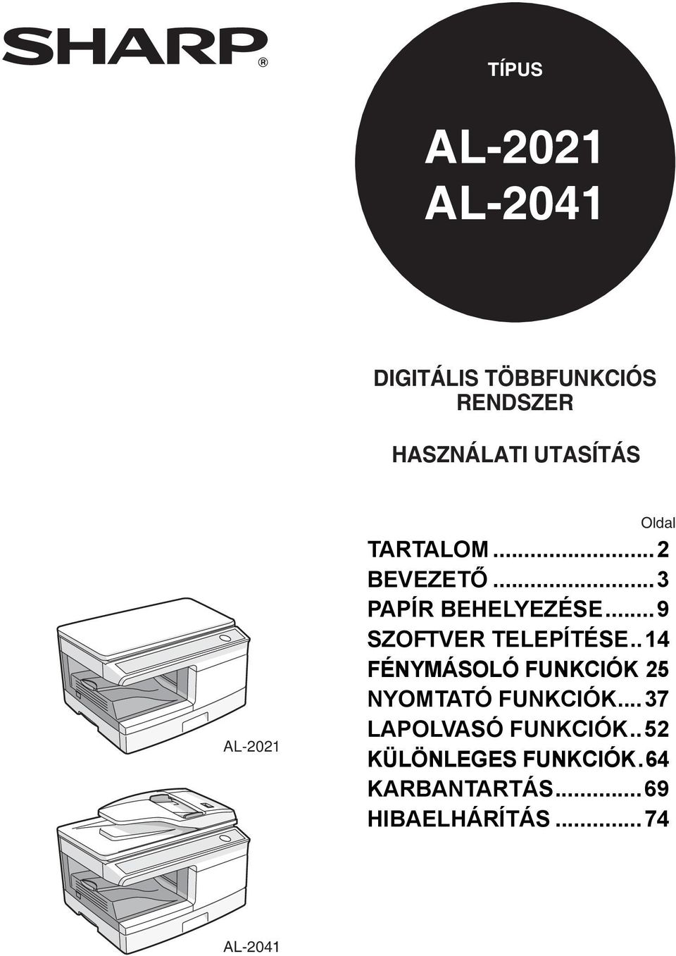 ..9 SZOFTVER TELEPÍTÉSE.. FÉNYMÁSOLÓ FUNKCIÓK 5 NYOMTATÓ FUNKCIÓK.