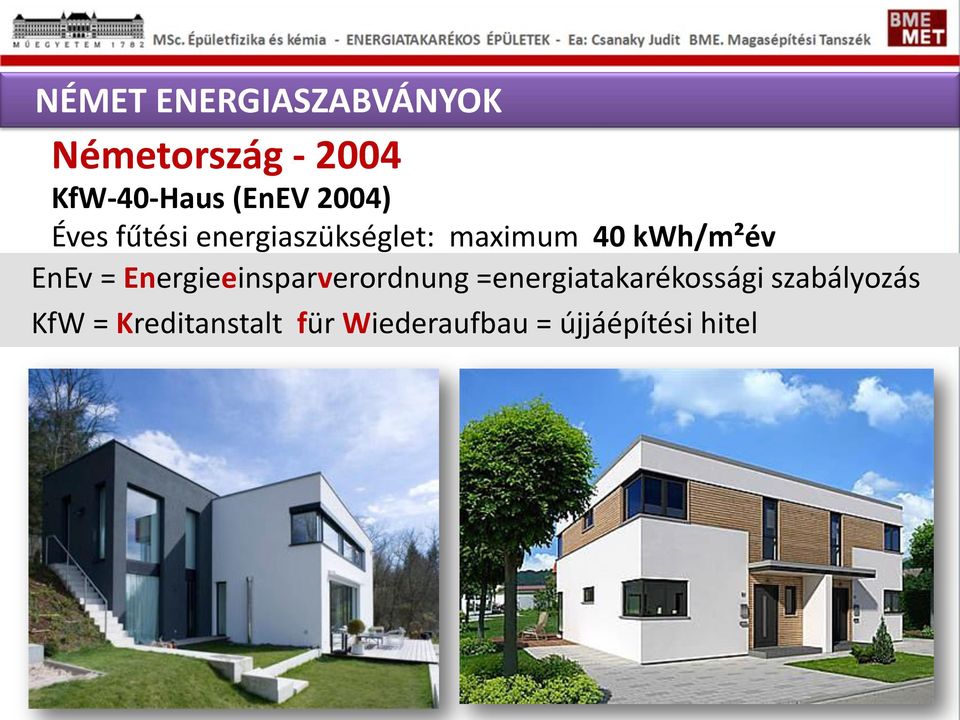 kwh/m²év EnEv = Energieeinsparverordnung