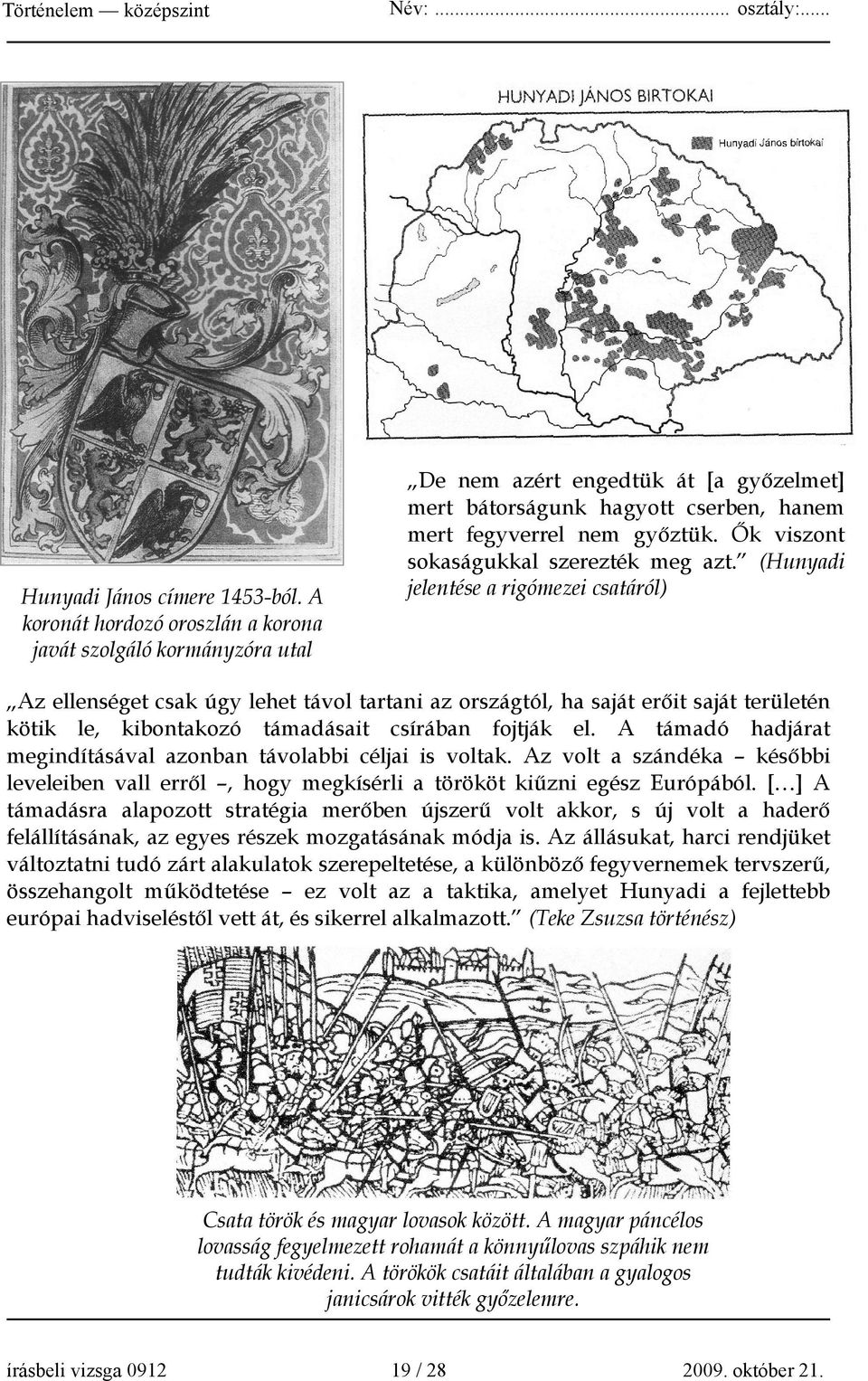 Ők viszont sokaságukkal szerezték meg azt.