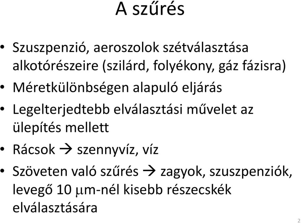 elválasztási művelet az ülepítés mellett Rácsok szennyvíz, víz Szöveten