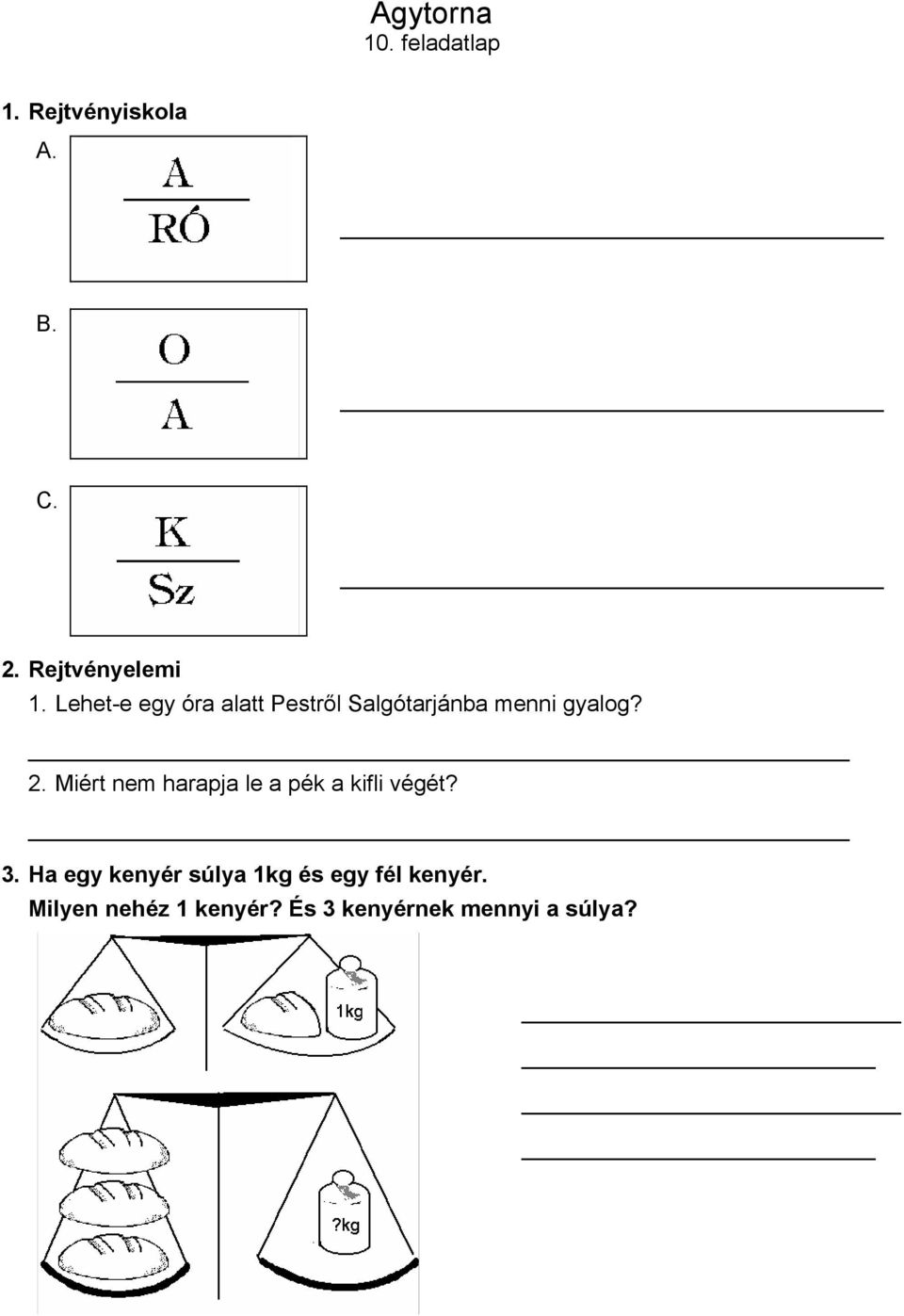 Miért nem harapja le a pék a kifli végét? 3.