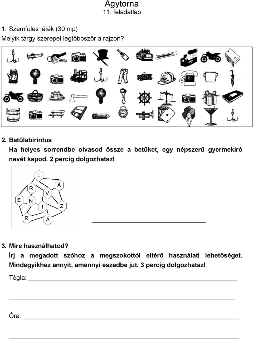 kapod. 2 percig dolgozhatsz! 3. Mire használhatod?