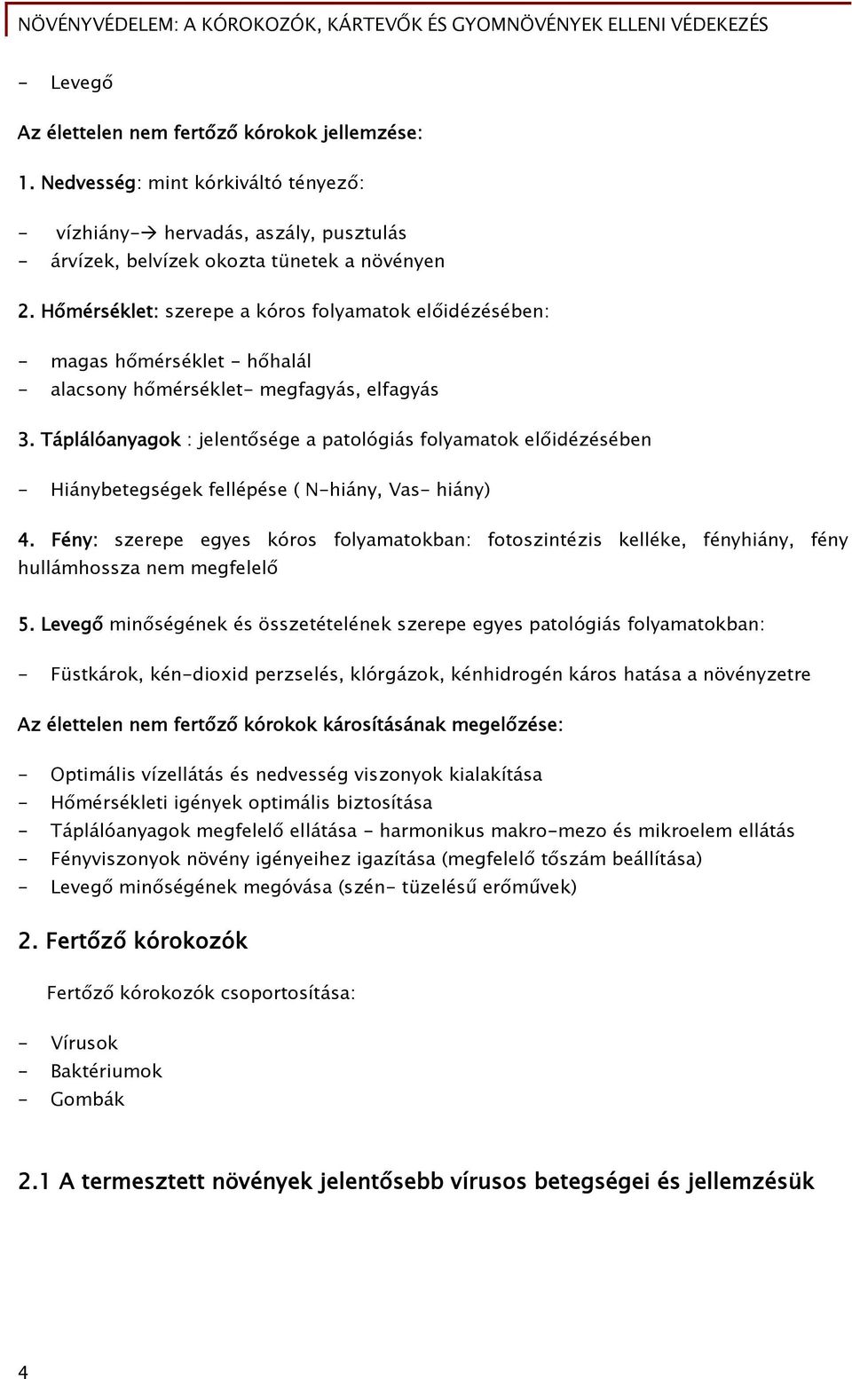 Táplálóanyagok : jelentősége a patológiás folyamatok előidézésében - Hiánybetegségek fellépése ( N-hiány, Vas- hiány) 4.