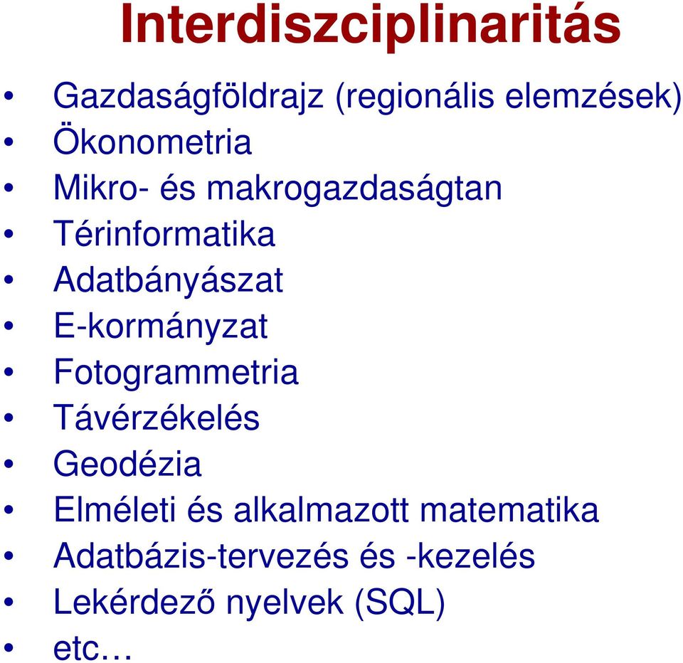 E-kormányzat Fotogrammetria Távérzékelés Geodézia Elméleti és